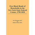 Free Black Heads of Households in the New York State Federal Census, 1790-1830
