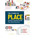 The Power of Place: Authentic Learning Through Place-Based Education - Paperback
