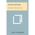 Slavery Defended: The Views Of The Old South