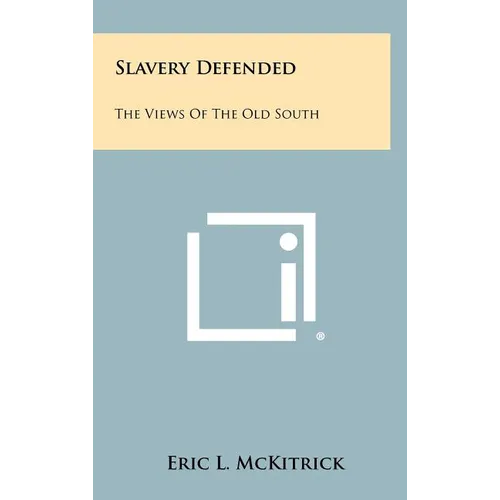 Slavery Defended: The Views Of The Old South