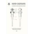 Hand Grenades: A Handbook on Rifle and Hand Grenades. 1917
