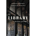 The Library: A Fragile History - Hardcover