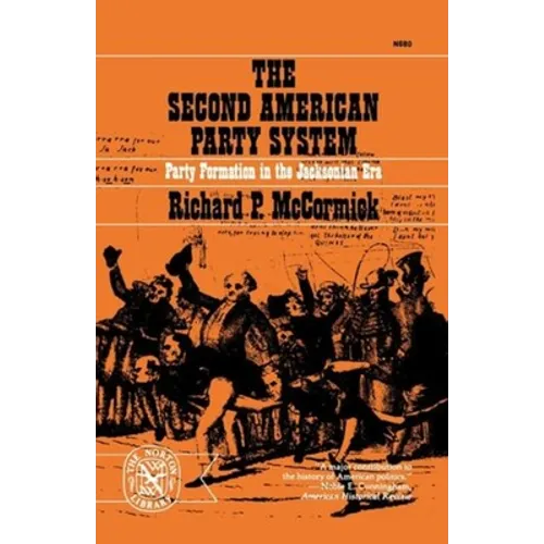The Second American Party System: Party Formation in the Jacksonian Era