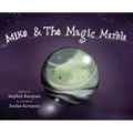 Mike & The Magic Marble - Hardcover