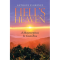 Hell's Heaven: A Metamorphosis in Costa Rica - Paperback