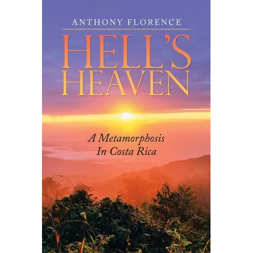 Hell's Heaven: A Metamorphosis in Costa Rica - Paperback