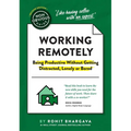 The Non-Obvious Guide to Working Remotely (Being Productive Without Getting Distracted, Lonely or Bored) - Hardcover
