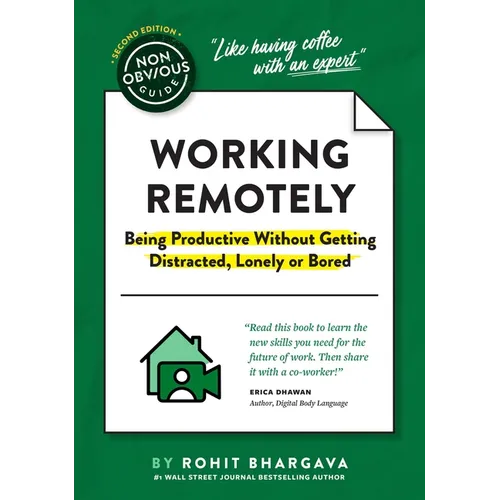 The Non-Obvious Guide to Working Remotely (Being Productive Without Getting Distracted, Lonely or Bored) - Hardcover