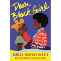 Dear Black Girl: Letters from Your Sisters on Stepping Into Your Power - Paperback