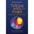 Talking with Angel about Illness, Death and Survival - Paperback