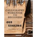 Calligraphy Workbook for Beginners: Old English 2.0mm Calligraphy Pen Practice - Paperback