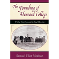 The Founding of Harvard College: With a New Foreword by Hugh Hawkins