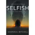 Selfish: A Psychological Thriller - Paperback