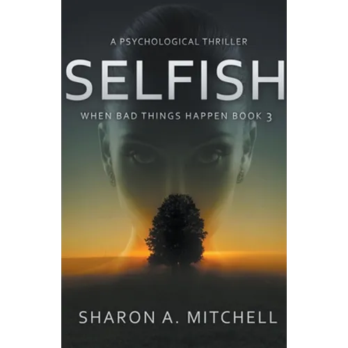 Selfish: A Psychological Thriller - Paperback