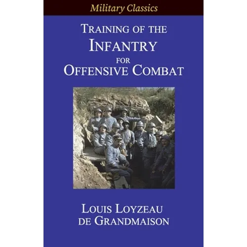 Training of the Infantry for Offensive Combat