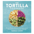 The Tortilla Cookbook - Hardcover