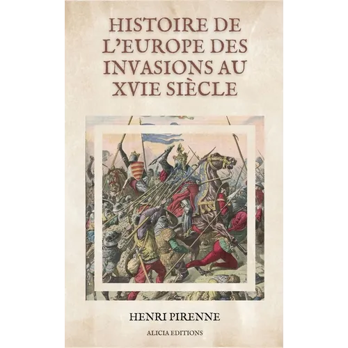 Histoire de l'Europe des invasions au XVIe siècle: Illustré