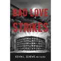Bad Love Strikes: The Bad Love Series Book 1 - Paperback