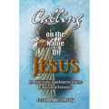 Calling on the Name of Jesus - Paperback