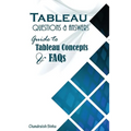 Tableau Questions & Answers: Guide to Tableau concepts and FAQs - Paperback