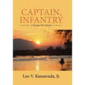 Captain, Infantry: A Vietnam War Memoir