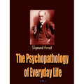 The Psychopathology of Everyday Life - Paperback