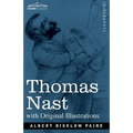 Thomas Nast: His Period and His Pictures - Paperback