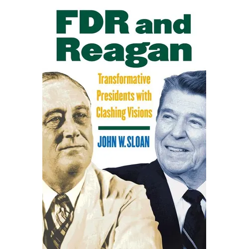 FDR and Reagan: Transformative Presidents with Clashing Visions