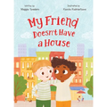 My Friend Doesn't Have a House - Hardcover