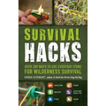 Survival Hacks: Over 200 Ways to Use Everyday Items for Wilderness Survival - Paperback