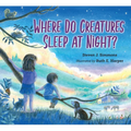 Where Do Creatures Sleep at Night? - Hardcover