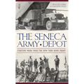 The Seneca Army Depot: Fighting Wars from the New York Home Front