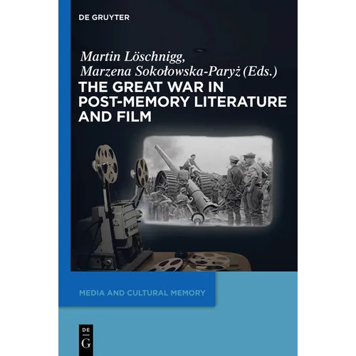 The Great War in Post-Memory Literature and Film