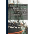Code of Medical Ethics of the American Medical Association