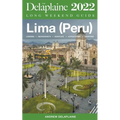 Lima (Peru) - The Delaplaine 2022 Long Weekend Guide - Paperback