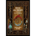 Real Alchemy: A Primer of Practical Alchemy - Paperback