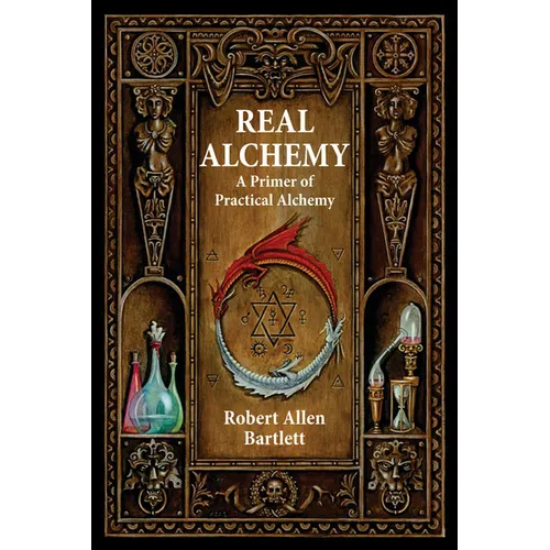 Real Alchemy: A Primer of Practical Alchemy - Paperback
