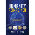 Humanity Reimagined: Where We Go From Here - Paperback