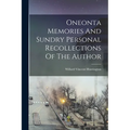 Oneonta Memories And Sundry Personal Recollections Of The Author