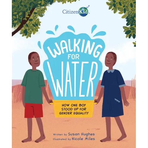 Walking for Water: How One Boy Stood Up for Gender Equality - Hardcover