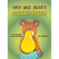Gris Wee Bear's Golden Pears - Hardcover