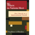 Where the Nations Meet: The Church in a Multicultural World - Paperback