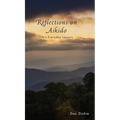 Reflections on Aikido: Life's Everyday Lessons - Hardcover