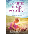 No Time to Say Goodbye: A heartbreaking and gripping emotional page turner - Paperback