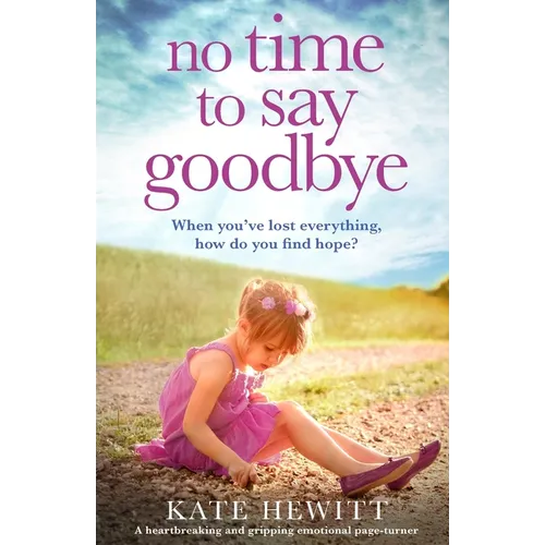 No Time to Say Goodbye: A heartbreaking and gripping emotional page turner - Paperback