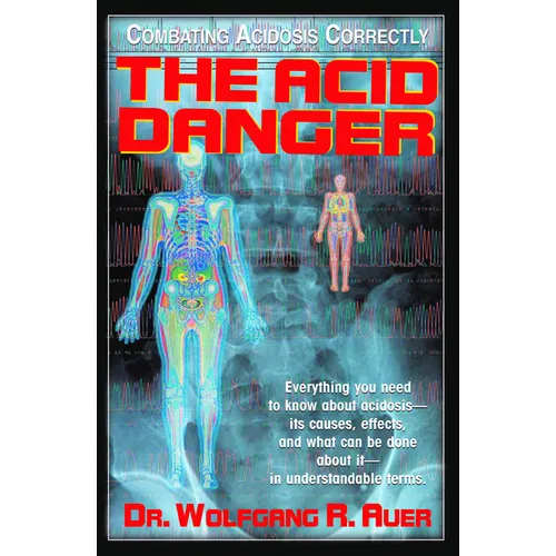 The Acid Danger: Combating Acidosis Correctly - Paperback