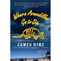 Where Armadillos Go to Die - Hardcover