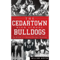 The Cedartown High School Bulldogs: The History of a Georgia Football Tradition