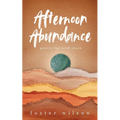 Afternoon Abundance - Paperback