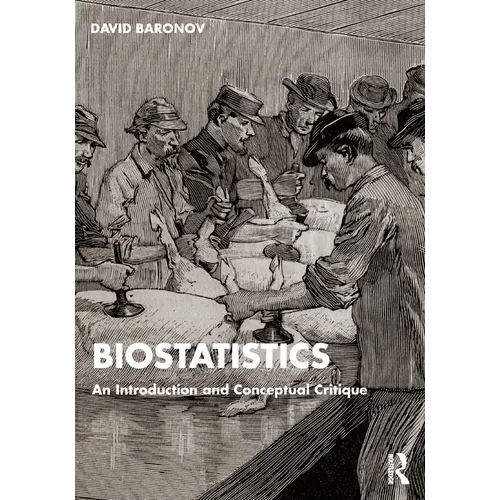 Biostatistics: An Introduction and Conceptual Critique - Paperback